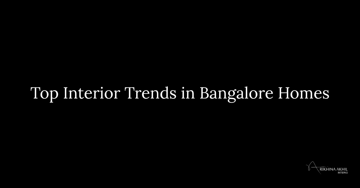 This is the blog feature image of the R A Interio, the best interior designers in Bangalore. The blog topic is about top interior trends in bangalore homes