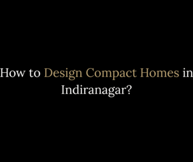 This is the blog feature image of the R A Interio, the best interior designers in Bangalore. The blog topic is about How to Design Compact Homes in Indiranagar